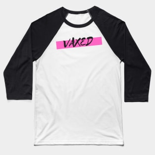 Vaxed pink logo Vaccinated Covid 19 Popart T-Shirt Baseball T-Shirt